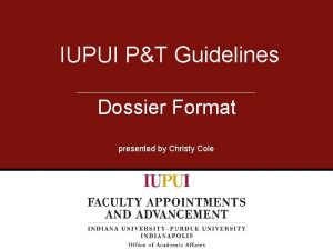 IUPUI PT Guidelines Dossier Format presented by Christy