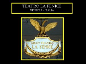 TEATRO LA FENICE VENECIA ITALIA La Fenice el