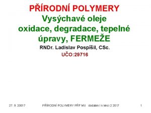 PRODN POLYMERY Vyschav oleje oxidace degradace tepeln pravy