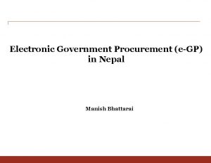Electronic Government Procurement eGP in Nepal Manish Bhattarai