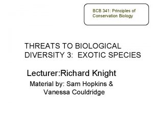 BCB 341 Principles of Conservation Biology THREATS TO