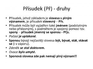 Psudek P druhy Psudek jeho zkladem je sloveso