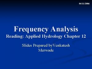 04112006 Frequency Analysis Reading Applied Hydrology Chapter 12