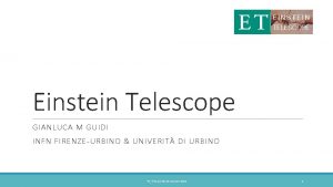 Einstein Telescope GIANLUCA M GUIDI INFN FIRENZEURBINO UNIVERIT