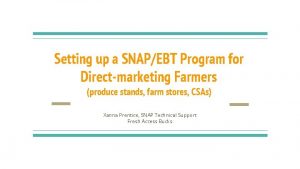 Setting up a SNAPEBT Program for Directmarketing Farmers