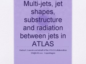 Multijets jet shapes substructure and radiation between jets