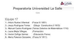 Preparatoria Universidad La Salle 1006 Equipo 17 1