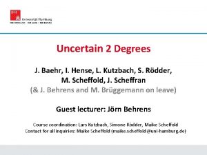 Uncertain 2 Degrees J Baehr I Hense L