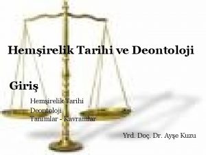 Hemirelik Tarihi ve Deontoloji Giri Hemirelik Tarihi Deontoloji