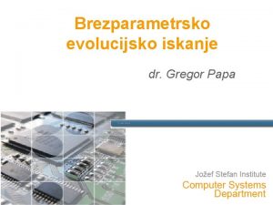 Brezparametrsko evolucijsko iskanje dr Gregor Papa Vozni red