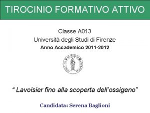 TIROCINIO FORMATIVO ATTIVO Classe A 013 Universit degli