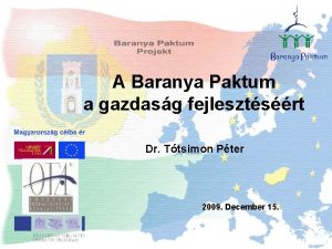 A Baranya Paktum a gazdasg fejlesztsrt Dr Ttsimon