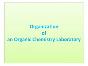 Organization of an Organic Chemistry Laboratory Organic chemistry
