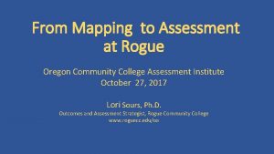 From Mapping to Assessment at Rogue Oregon Community