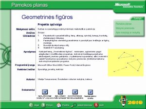 Geometrins figros Projekto apvalga Mokymosi sritis Amius Udaviniai