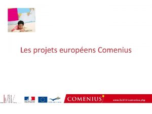 Les projets europens Comenius Comenius Partenariat scolaire Enseigner