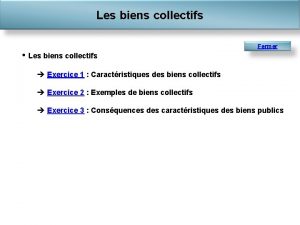 Les biens collectifs Les biens collectifs Fermer Exercice