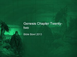 Genesis Chapter Twentytwo Bible Bowl 2013 Genesis 22