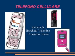 TELEFONO CELLULARE Ricerca di Baschetti Valentina Ceccaroni Chiara