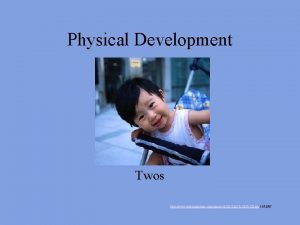 Physical Development Twos http www babyminestore comimagesAX 0710875