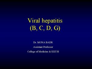 Viral hepatitis B C D G Dr MONA