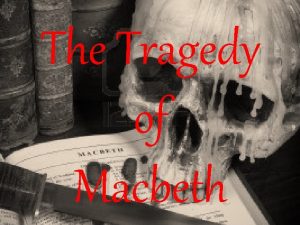The Tragedy of Macbeth Act Four Scene One