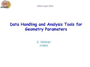 WGA 6 April 2004 Data Handling and Analysis