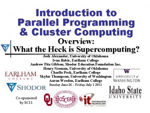 Introduction to Parallel Programming Cluster Computing Overview What