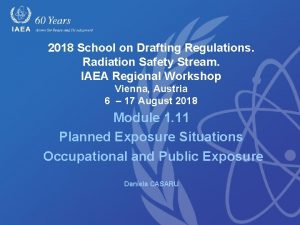 2018 School on Drafting Regulations Radiation Safety Stream