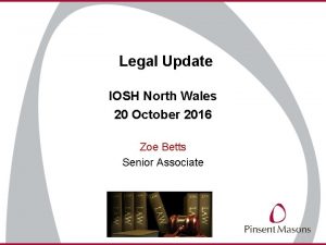 Legal Update IOSH North Wales 20 October 2016