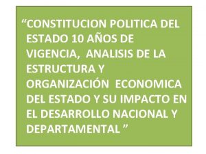 CONSTITUCION POLITICA DEL ESTADO 10 AOS DE VIGENCIA