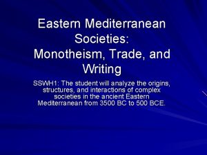 Eastern Mediterranean Societies Monotheism Trade and Writing SSWH