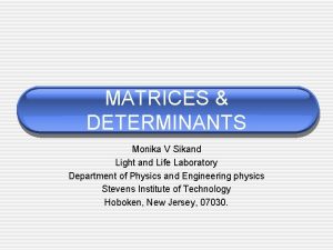 MATRICES DETERMINANTS Monika V Sikand Light and Life