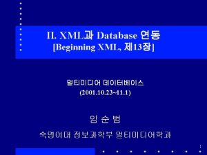 Beginning XML David Hunter 5 2001 13 XML