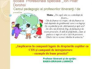 coala Profesional Special Ion Pillat Dorohoi Cercul pedagogic