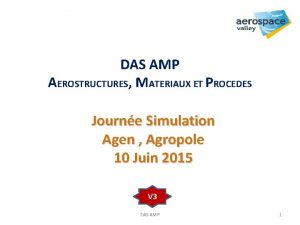 DAS AMP AEROSTRUCTURES MATERIAUX ET PROCEDES Journe Simulation