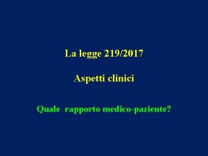 La legge 2192017 Aspetti clinici Quale rapporto medicopaziente