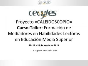 Proyecto CALEIDOSCOPIO CursoTaller Formacin de Mediadores en Habilidades