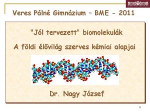 Veres Pln Gimnzium BME 2011 Jl tervezett biomolekulk