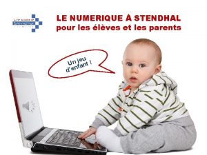 LE NUMERIQUE STENDHAL pour les lves et les