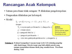 Rancangan Acak Kelompok Satuan percobaan tidak seragam dilakukan