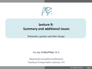 Lecture 9 Summary and additional issues Telematics systems