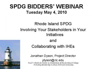 SPDG BIDDERS WEBINAR Tuesday May 4 2010 Rhode