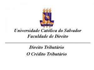 Universidade Catlica do Salvador Faculdade de Direito Direito