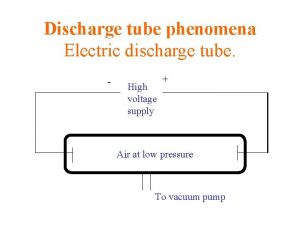 Discharge tube phenomena Electric discharge tube High voltage