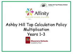 Hill Top Calculation Policy Ashby Calculation Policy Multiplication