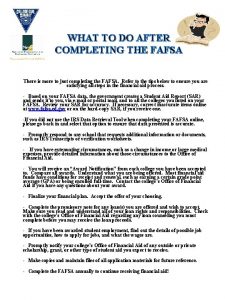 WHAT TO DO AFTER COMPLETING THE FAFSA There