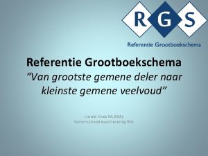 Referentie Grootboekschema Van grootste gemene deler naar kleinste