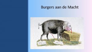 Burgers aan de Macht Lesdoelen Welkom Lesdoelen Vorige