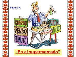 MiguelA En el supermercado Una anciana fue al